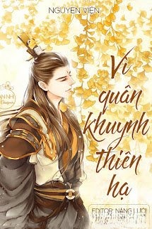 Vì Quân Khuynh Thiên Hạ