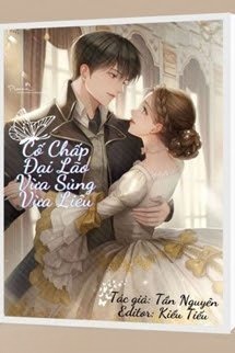 Cố Chấp Đại Lão Vừa Sủng Vừa Liêu