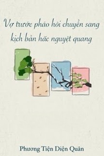 Vợ Trước Pháo Hôi Chuyển Sang Kịch Bản Hắc Nguyệt Quang