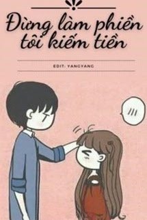 Đừng Làm Phiền Tôi Kiếm Tiền