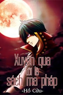 [Đồng Nhân Fairy Tail] Xuyên Qua Tôi Là Sách Ma Pháp