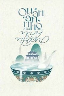 Quán Ăn Nhỏ Của Mỹ Nhân