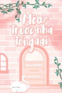 Mèo Trước Nhà Tổng Tài