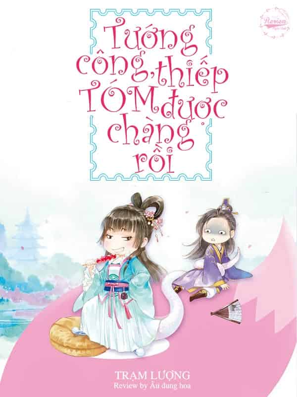 Tướng Công, Thiếp Tóm Được Chàng Rồi