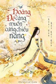 Hoàng Đế Càng Muốn Cưng Chiều Nàng