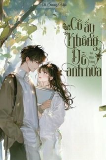 Cô Ấy Không Dỗ Anh Nữa
