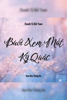 Buổi Xem Mắt Kỳ Quặc - Chanh Tử Bất Toan