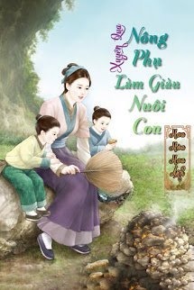 Xuyên Qua Nông Phụ Làm Giàu Nuôi Con