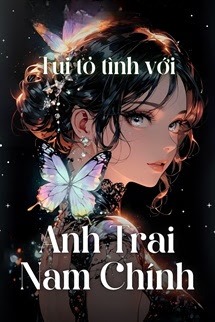 Tui Tỏ Tình Nhầm Với Anh Trai Nam Chính