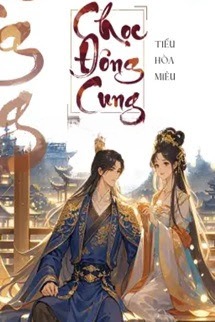 Chọc Đông Cung - Tiểu Hoà Miêu