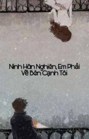 Ninh Hân Nghiên, Em Phải Về Bên Cạnh Tôi