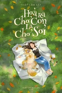 Hóa Ra Chó Con Là Chó Sói