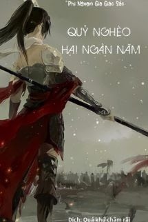 Quỷ Nghèo Hai Ngàn Năm - Phi Ngoạn Gia Giác Sắc