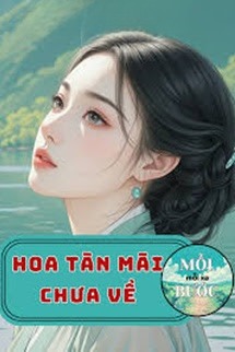 Hoa Tàn Mãi Chưa Về