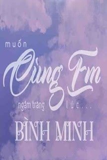 Muốn Cùng Em Ngắm Trăng Lúc Bình Minh