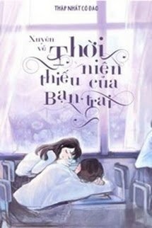 Xuyên Về Thời Niên Thiếu Của Bạn Trai