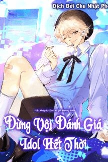 Đừng Vội Đánh Giá Idol Hết Thời