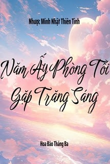 Năm Ấy Phòng Tối Gặp Trăng Sáng