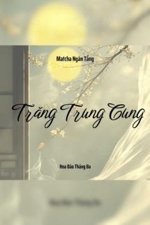 Trăng Trung Cung - Matcha Ngàn Tầng