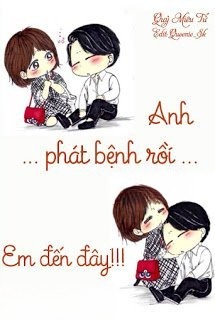 Anh Phát Bệnh Rồi... Em Đến Đây!
