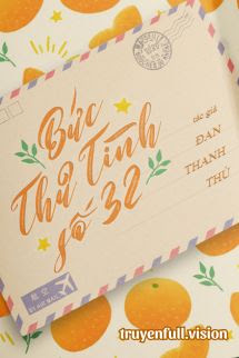 Bức Thư Tình Số 32 - Đan Thanh Thủ