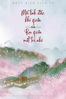 Mối Tình Đầu Khó Quên Của Bạo Quân Mất Trí Nhớ