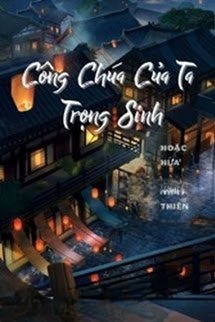 Công Chúa Của Ta Trọng Sinh