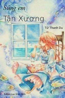 Sủng Em Tận Xương - Tử Thanh Du