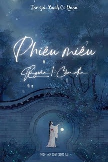 Phiêu Miểu - Quyển Cầm Đèn