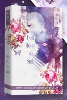 Hoa Hồng Tiên Sinh - Mịch Nha Tử