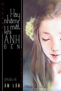 Hãy Nhắm Mắt Khi Anh Đến - Phần 2: Ám Lân
