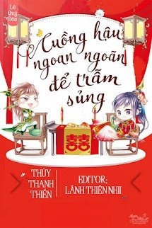 Cuồng Hậu Ngoan Ngoãn Để Trẫm Sủng
