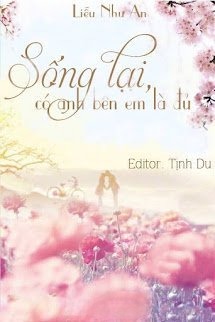 Sống Lại Có Anh Bên Em Là Đủ