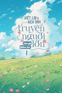 Viết Lại Kịch Bản Truyện Người Lớn