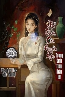 Nữ Thần Côn Huyền Học Trọng Sinh Thập Niên 90