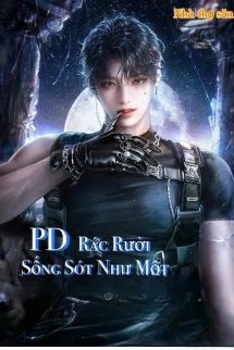 PD Rác Rưởi Sống Sót Như Một Idol