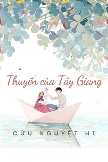 Thuyền Của Tây Giang - Cửu Nguyệt Hi