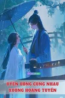 Uyên Ương Cùng Nhau Xuống Hoàng Tuyền