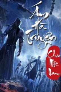 Ám Hà Truyện - Chu Mộc Nam