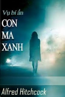Vụ Bí Ẩn: Con Ma Xanh
