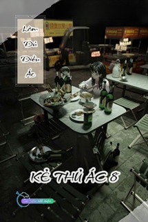 Điều Ác Làm Đủ - Kẻ Thủ Ác 8