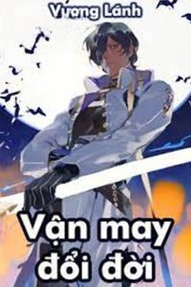 Vận May Đổi Đời