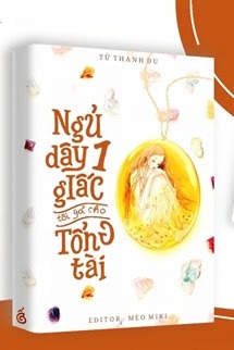 Ngủ Dậy Một Giấc Tôi Gả Cho Tổng Tài