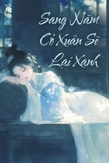 Sang Năm Cỏ Xuân Sẽ Lại Xanh