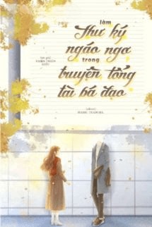 Làm Thư Ký Ngáo Ngơ Trong Truyện Tổng Tài Bá Đạo