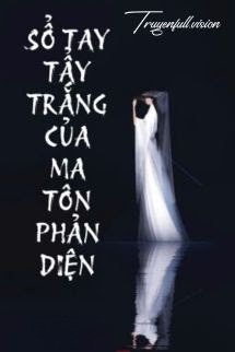Sổ Tay Tẩy Trắng Của Ma Tôn Phản Diện