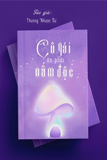 Cô Gái Ăn Phải Nấm Độc