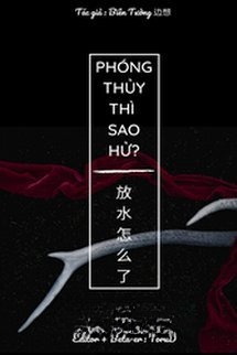 Phóng Thủy Thì Sao Hử