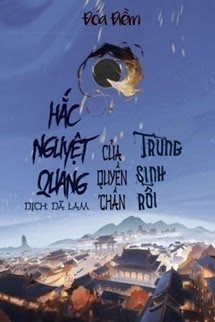 Hắc Nguyệt Quang Trùng Sinh Rồi