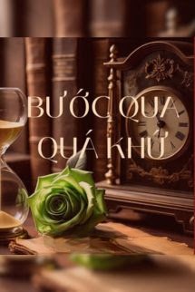 Bước Qua Quá Khứ - Trường Ly Bất Ly